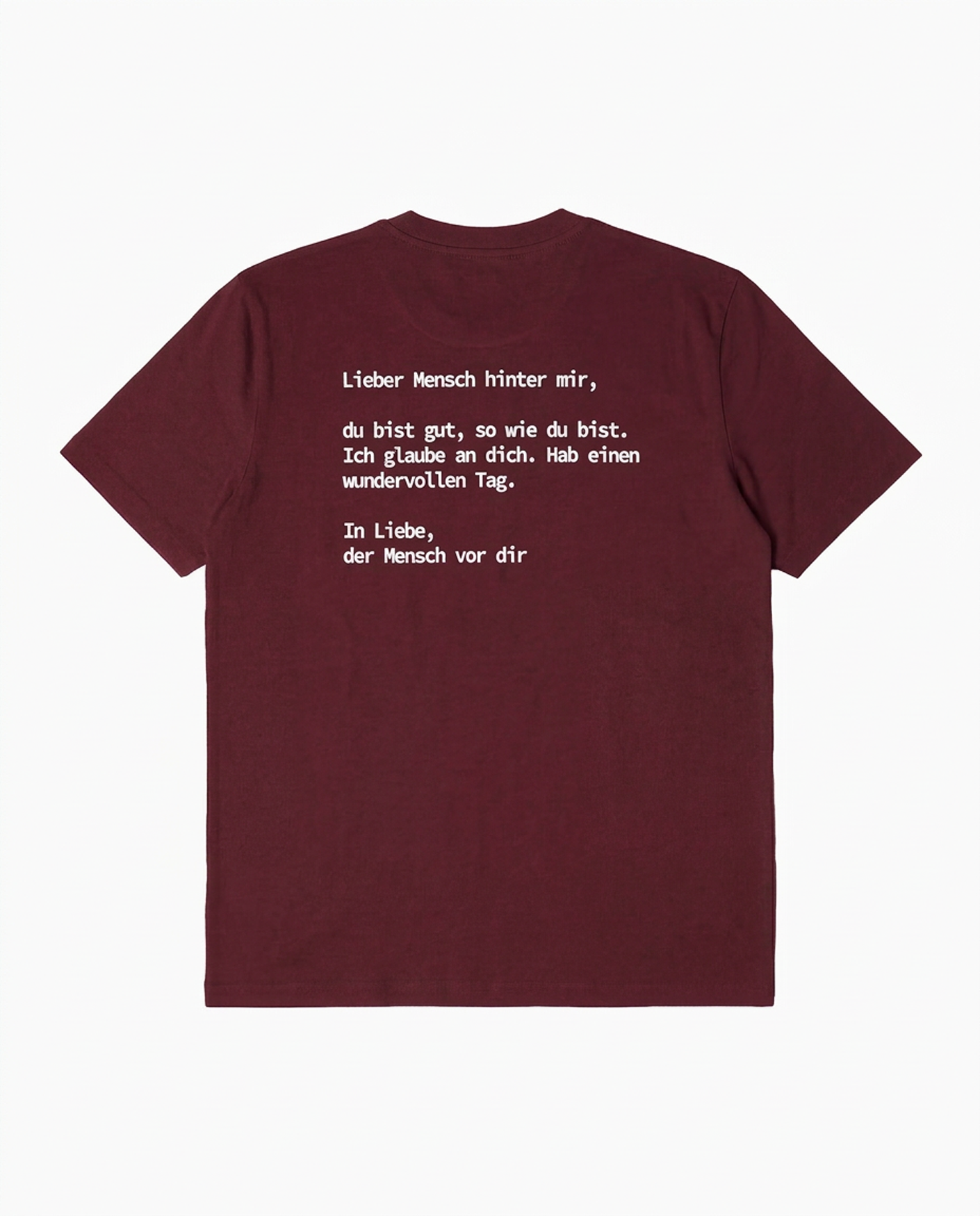 »Lieber Mensch hinter mir« Unisex T-Shirt | Burgundy